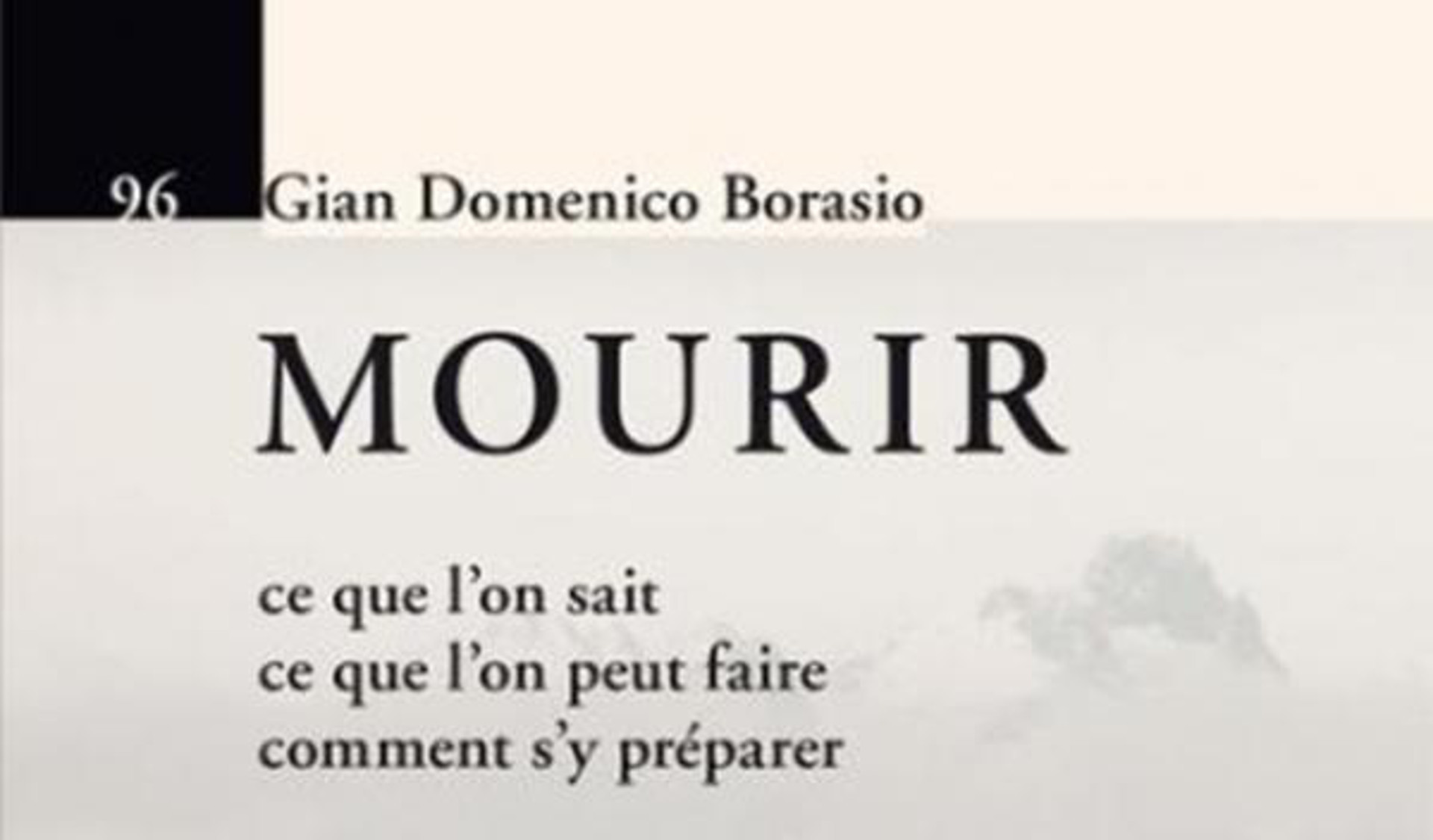 Gian Domenico Borasio, Mourir – ce que l’on sait, ce que l’on peut faire, comment s’y préparer