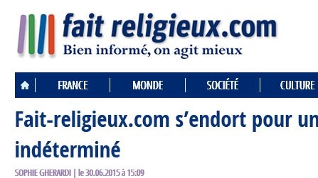 Le site 'fait-religieux.com' a cessé sa publication le 30 juin 2015