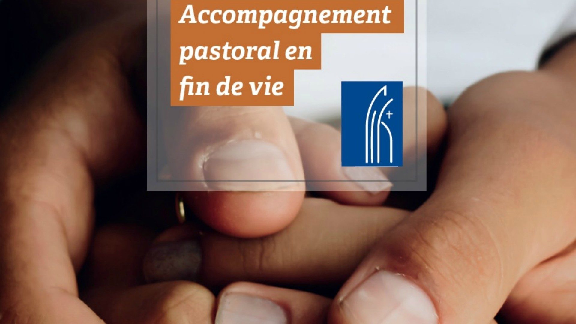 Belgique Document 'Je te prends par la main - Accompagnement pastoral en fin de vie'